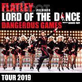 LORD OF THE DANCE - Dangerous Games 2019