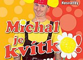 Michal je kvítko! - Michal Nesvadba