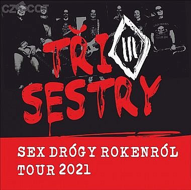 Tři sestry - Sex drógy rokenról tour
